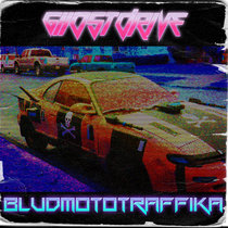 GhostDrive — YEARI: BLUDMOTOTRAFFIKA