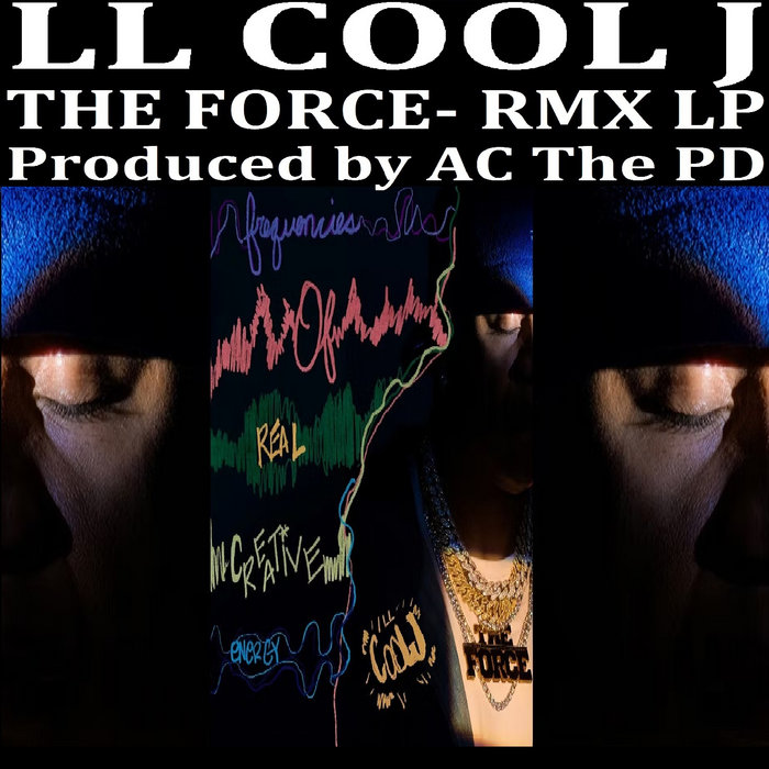 LL Cool J & A.C. The Program Director - The Force RMX Album | LL