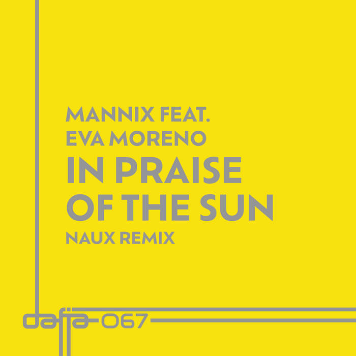 Mannix feat. Eva Moreno-In Praise Of The Sun (Naux Remix)