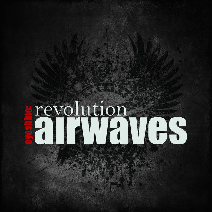 Revolution Airwaves, by Eyeshine