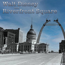ALBUM - Walt Disney and Riverfront Square cover art