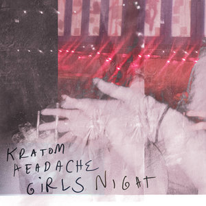 Kratom Headache Girls Night cover