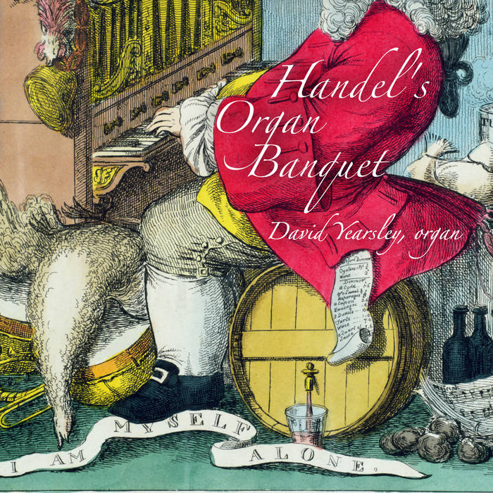 Handel's Organ Banquet | David Yearsley | False Azure Records