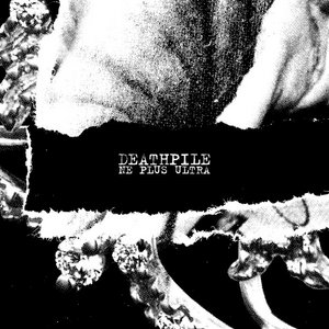 Deathpile — Ne Plus Ultra