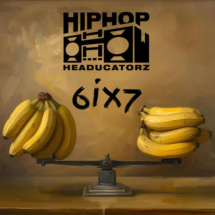 6ix7 | Hip Hop Headucatorz