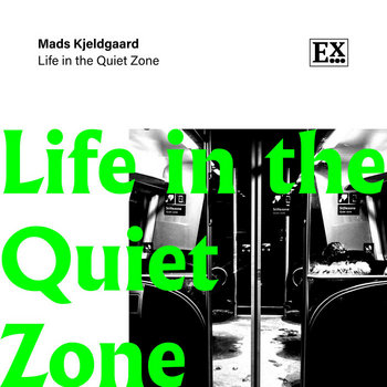 Life in the Quiet Zone | Mads Kjeldgaard