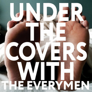 Under The Covers With The Everymen cover