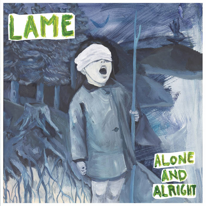 LAME - Alone and Alright | LAME (ALIEN SNATCH! RECORDS) | ALIEN