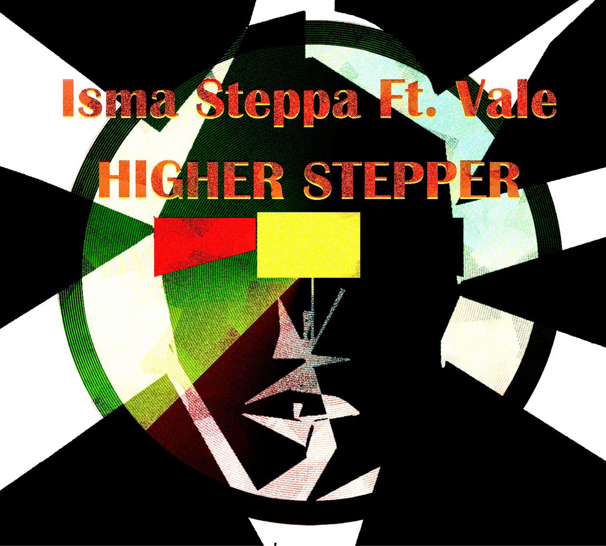 Higher Stapper Higher Stepper Ft. Vale (Horns) | Isma Steppa ft. Vale (Horns) | Isma ...