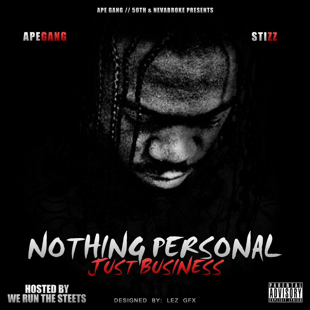 Stizz Nothing Personal Just Business Hosted By Werunthestreets Stizz stizz nothing personal just business hosted by werunthestreets