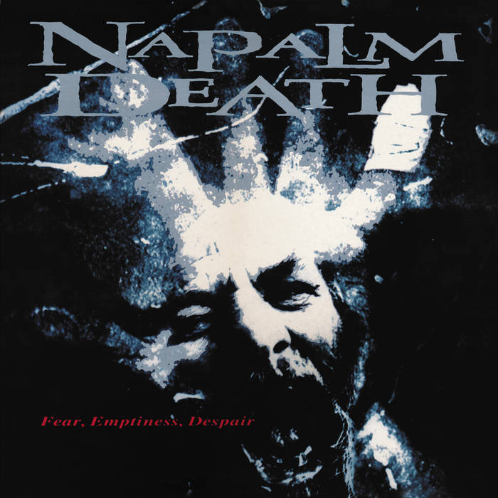 Fear, Emptiness, Despair | Napalm Death