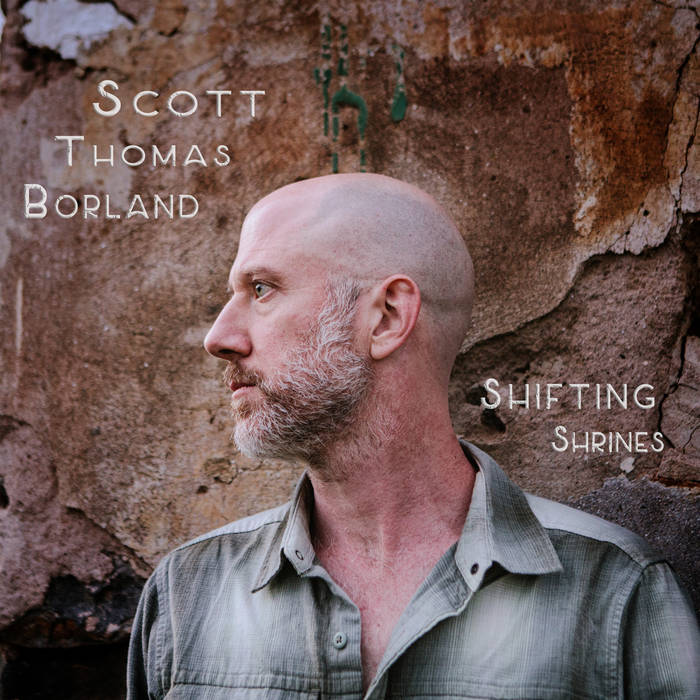 Shifting Shrines, by Scott Thomas Borland