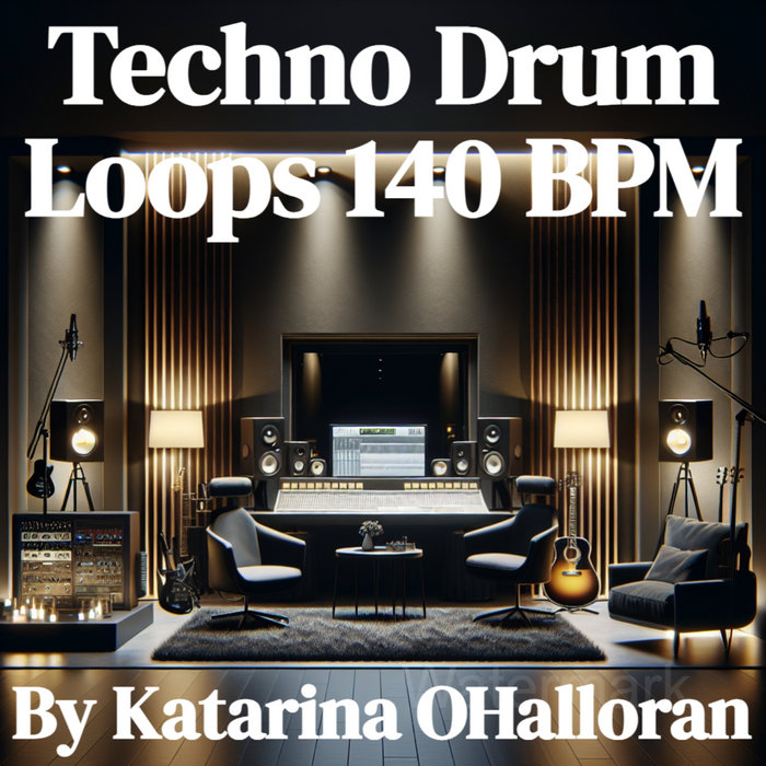 KATARINA OHALLORAN TECHNO DRUM LOOPS 140 BPM KATARINA OHALLORAN