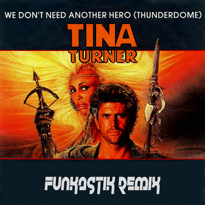Tina Turner - We Don't Need Another Hero (Funkastik remix) | Funkastik