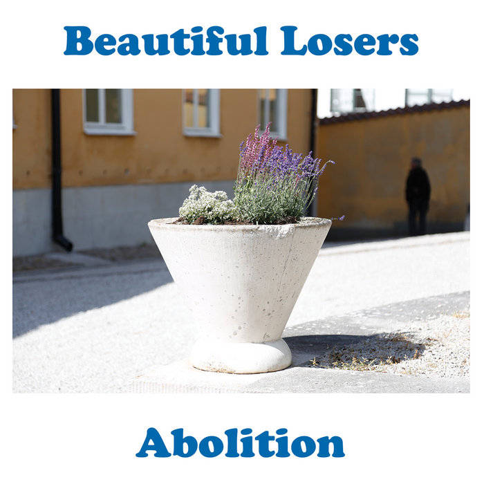Abolition | Beautiful Losers | Greg Dear