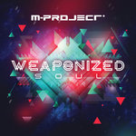 M-Project - Weaponized Soul