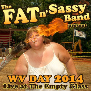 The Fat N Sassy Band Present: WV Day 2014 Live At The Empty GlassThe Fat N Sassy Band cover