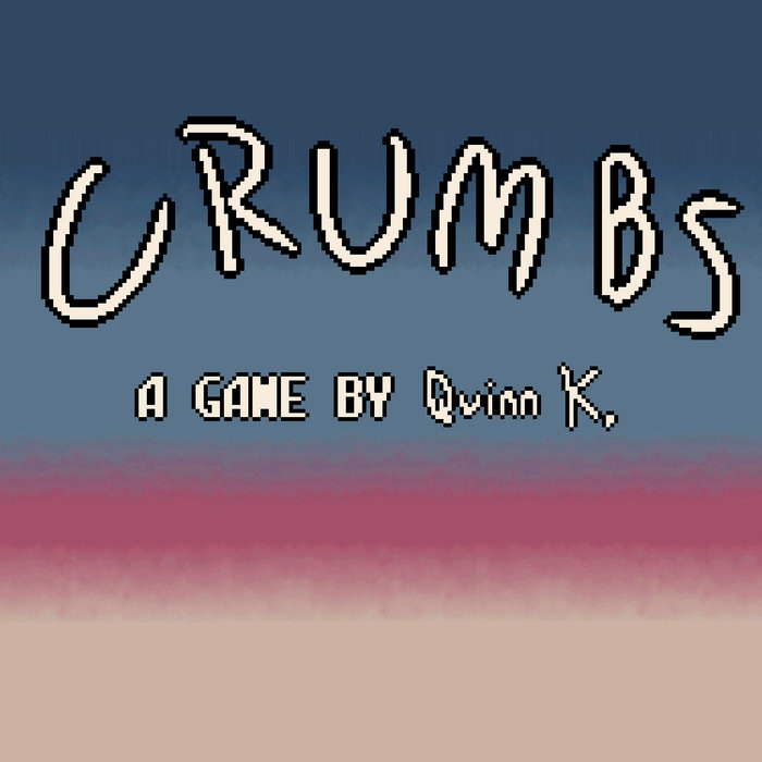 Crumbs Songs Quinn K. to qlumsily tumble