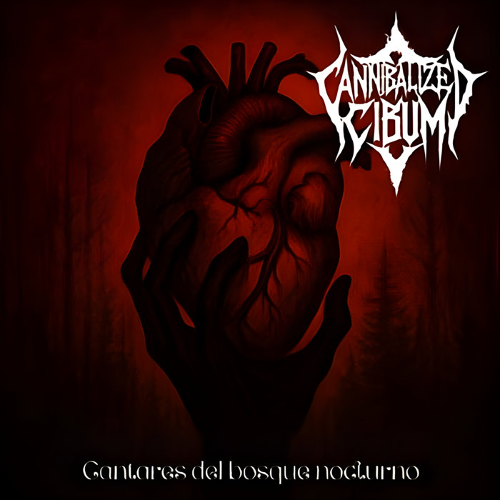 Cantares del bosque nocturno | Cannibalized cibum