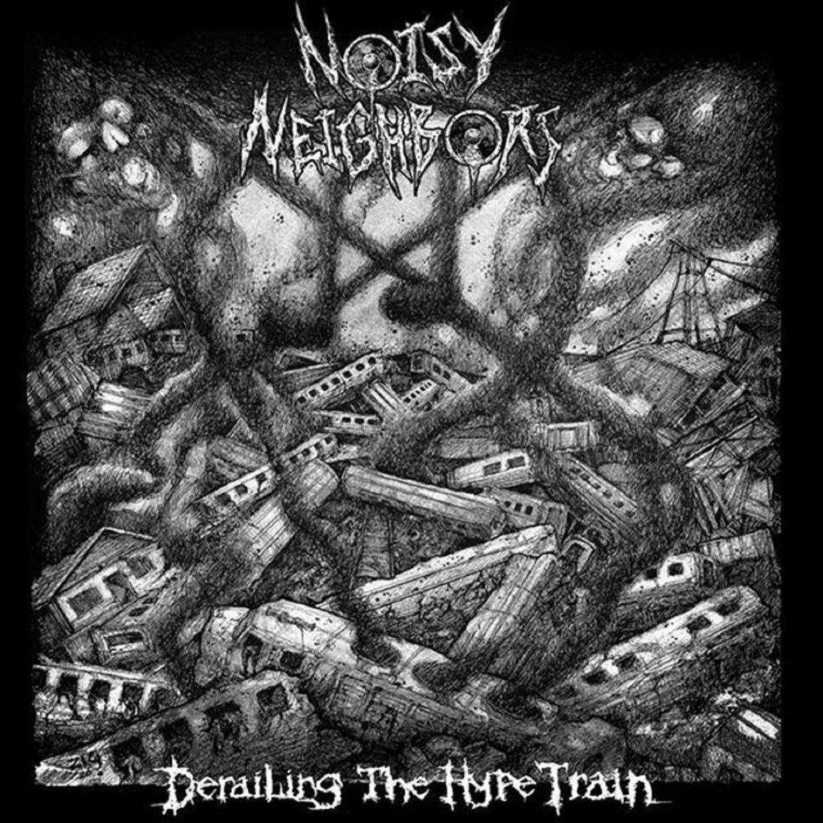 Derailing The Hype Train Noisy Neighbors Grand Vomit Productions derailing-the-hype-train-noisy-neighbors-grand-vomit-productions