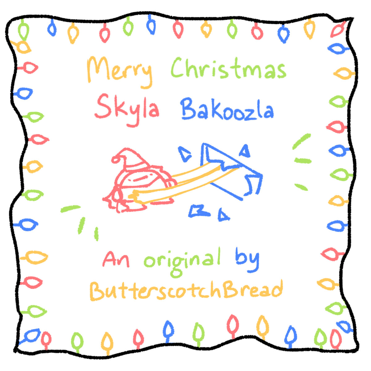 Merry Christmas Skyla Bakoozla | ButterscotchBread