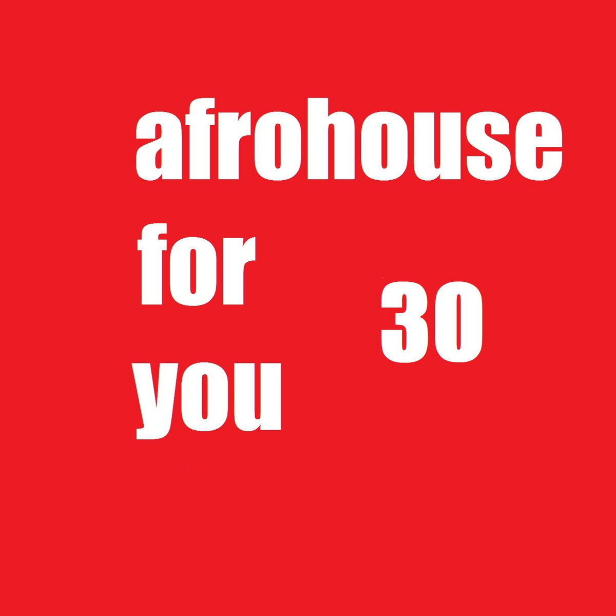 afro house for you 30