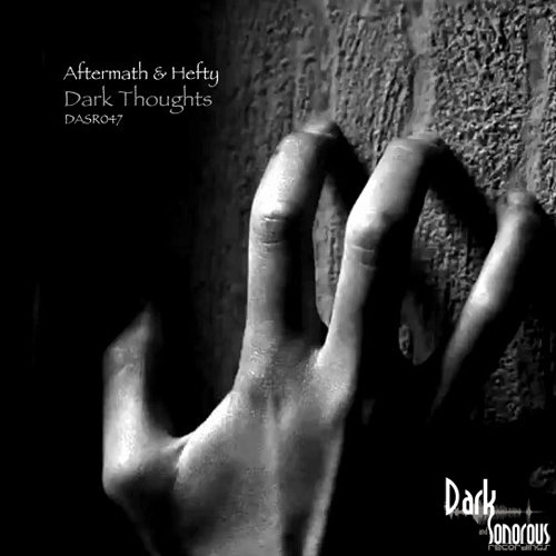DASR047 - Dark Thoughts EP | Hefty, Aftermath (UK) | Dark and
