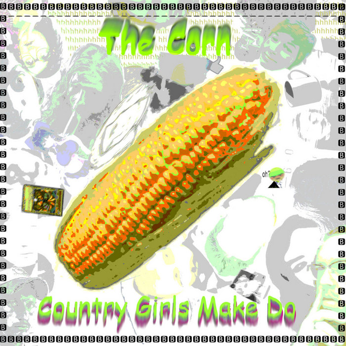 Country Girls Make Do The Corn