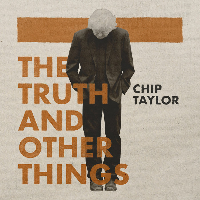 Truth and Other Things (3disc) | Chip Taylor (February 2025