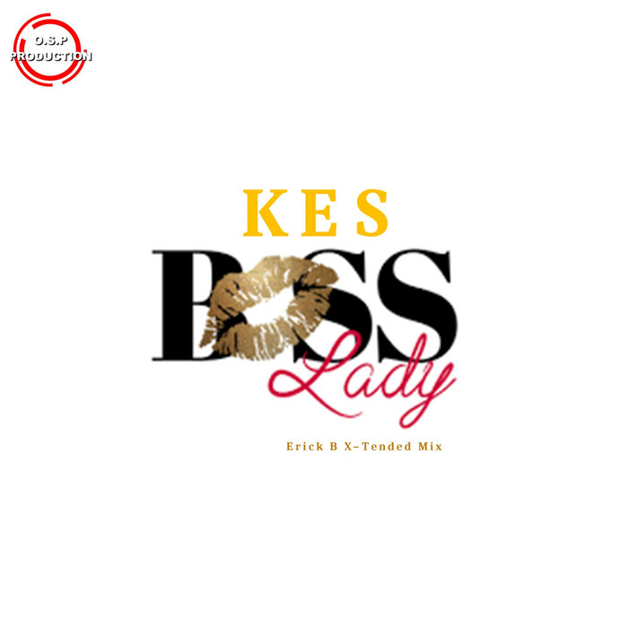 Kes - Boss Lady (Erick B X-Tended Mix) | Erick B
