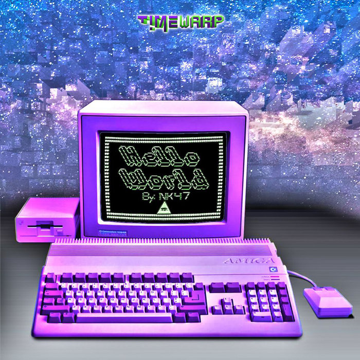 NK-47 - Hello World (timewarp154 - Timewarp) | NK-47