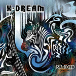 X-Dream "Remixed" DIGITAL VERSION Flying Rhino Records