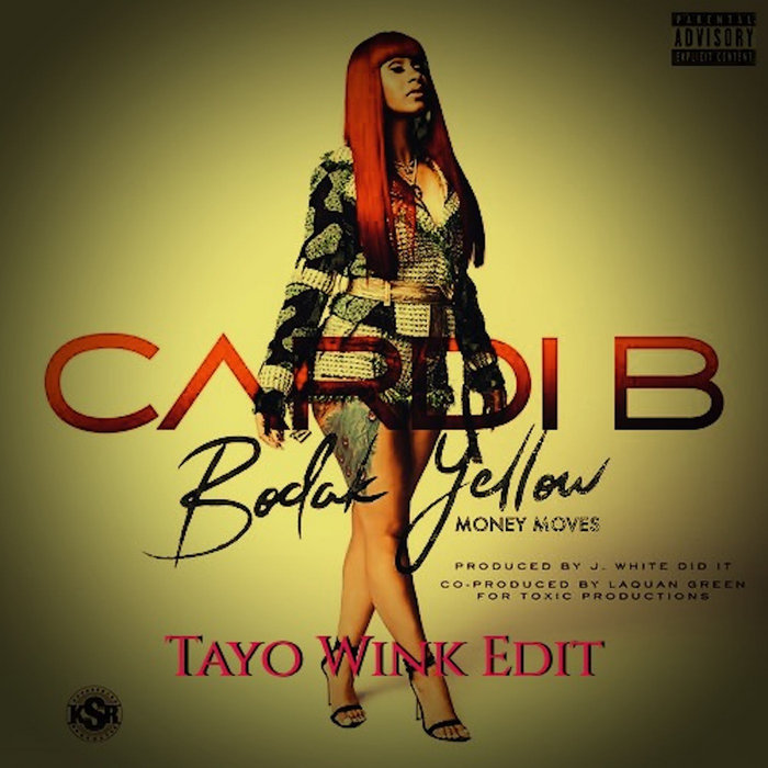 Cardi B. Bodak Yellow (Tayo Wink Edit) Tayo Wink