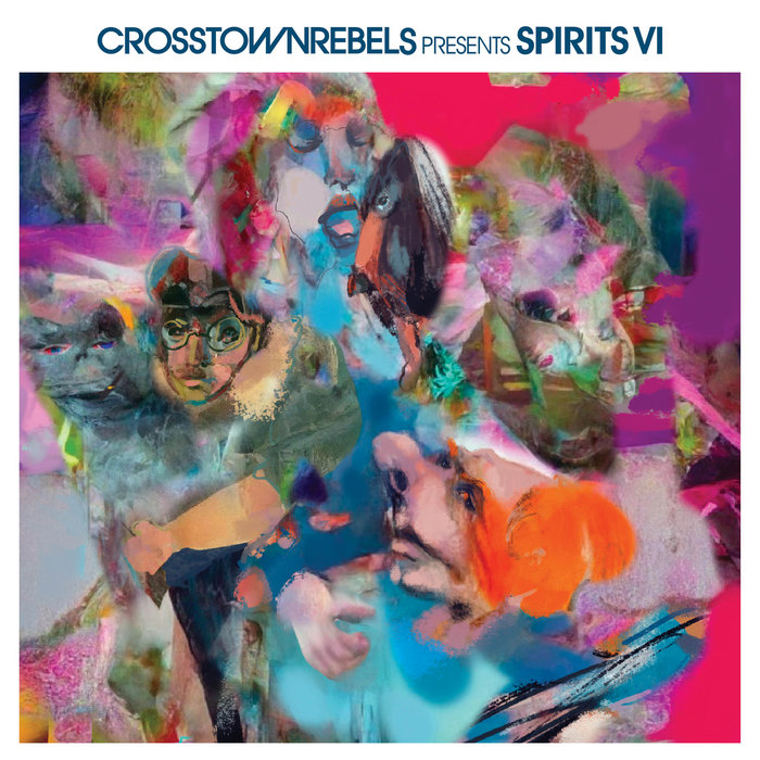 Crosstown Rebels present SPIRITS VI | Various Artists | Crosstown Rebels