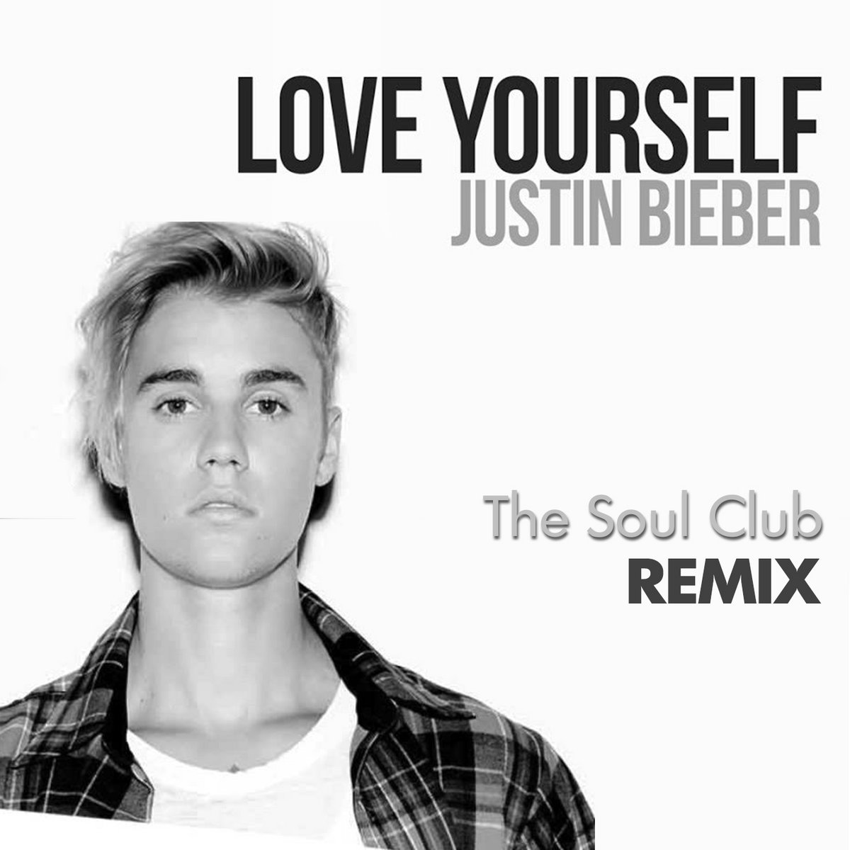 Justin Bieber - Love Yourself (The Soul Club Remix) | John Andrews 1st