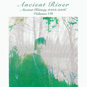 Ancient River — Ancient History Volumes 1-3