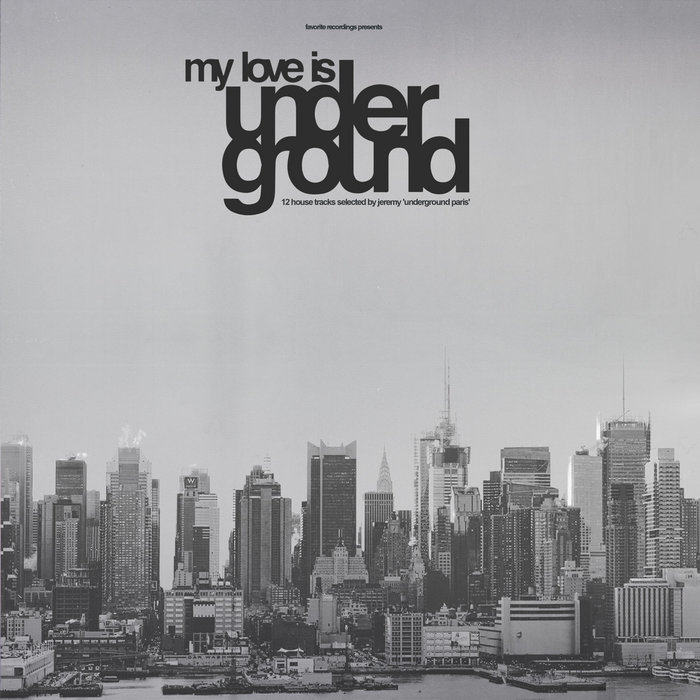 My Love Is Underground | Various | Favorite Recordings My Love Is Underground | Various | Favorite Recordings