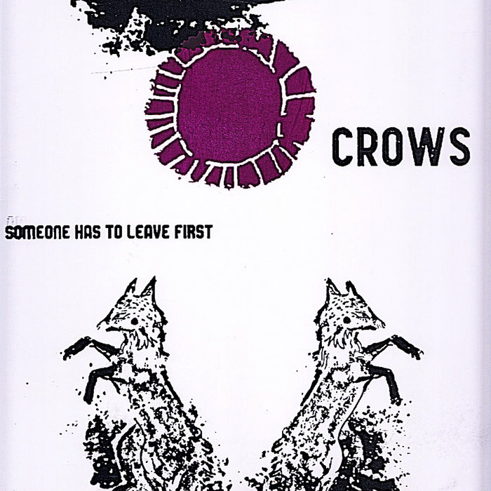 Pochette de Someone Has to Leave First par Crows