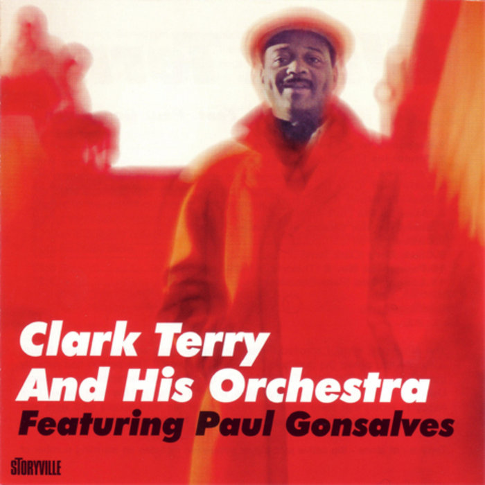 Clark Terry And His Orchestra Featuring Paul Gonsalves Clark Terry