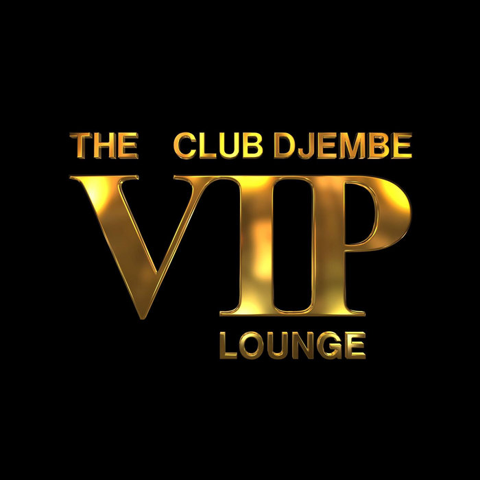 The Club Djembe VIP Lounge Club Djembe