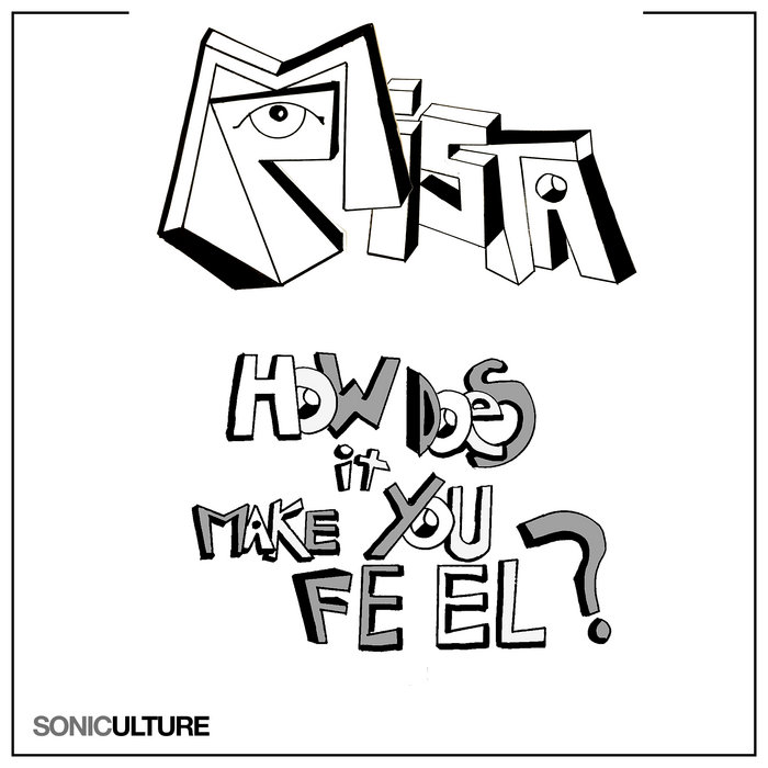 How Does It Make You Feel? Mista Pista