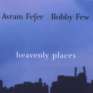 Avram Fefer — Heavenly PlacesAvram Fefer and Bobby Few