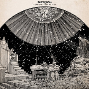 Destroy Judas — Forever Like Stars...We Shine
