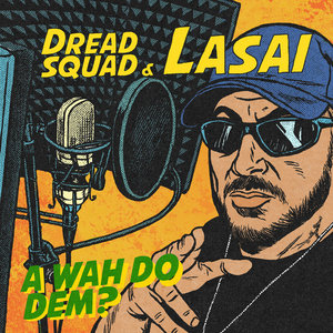 A Wah Do Dem?Dreadsquad, Lasai cover