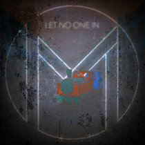 MONOSiDE — LET NO ONE iN