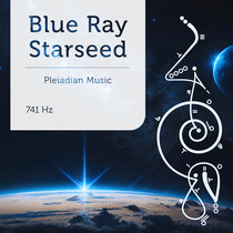 Blue Ray Starseed 741 Hz cover art