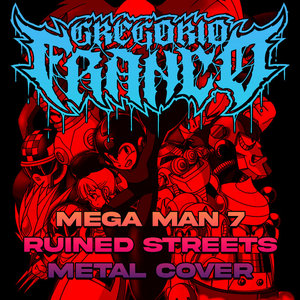 MEGA MAN 7 - RUINED STREETS | METAL COVER cover