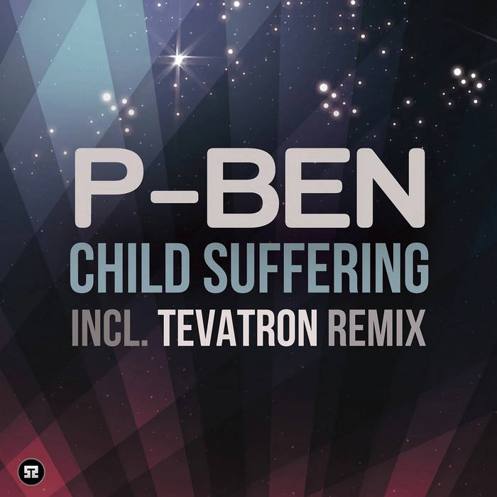 P-Ben Child - Suffering (Incl. Tevatron Remix)