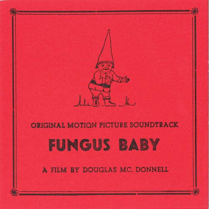 FUNGUS BABY. Original motion picture soundtrack by ZOLTAN COXIS