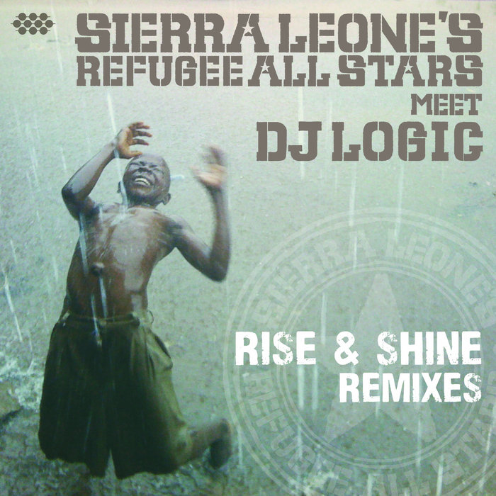 Rise & Shine Remixes | Sierra Leone's Refugee All Stars (Featuring DJ